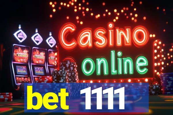 bet 1111